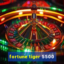 fortune tiger 5500